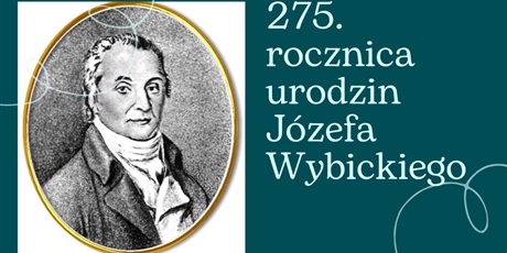 Powiększ grafikę: 275-rocznica-urodzin-jozefa-wybickiego-379861.jpg